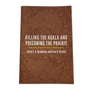 Killing the Koala and Poisoning the Prairie by Bradshaw & Ehrlich
